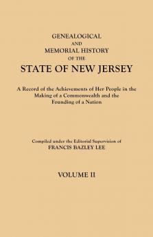 Genealogical and Memorial History of the State of New Jersey. in Four Volumes. Volume II