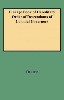 Lineage Book of Hereditary Order of Descendants of Colonial Governors