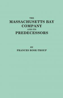 Massachusetts Bay Company and Its Predecessors
