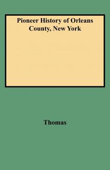 Pioneer History of Orleans County New York