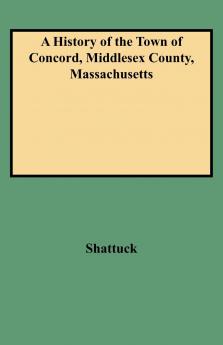 History of the Town of Concord Middlesex County Massachusetts
