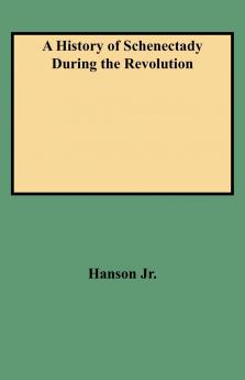 History of Schenectady During the Revolution