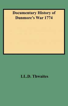 Documentary History of Dunmore's War 1774