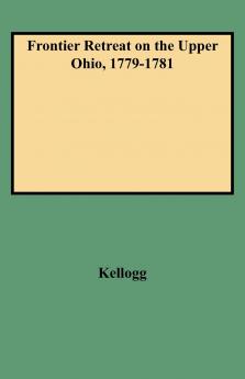 Frontier Retreat on the Upper Ohio 1779-1781
