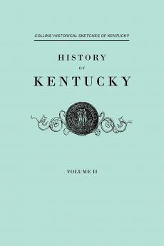 History F Kentucky. Collins' Historical Sketches of Kentucky. in Two Volumes. Volume II