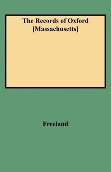 Records of Oxford [Massachusetts]