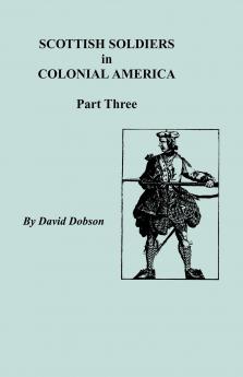 Scottish Soldiers in Colonial America Part Three