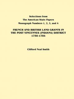 French and British Land Grants in the Post Vincennes (Indiana) District 1750-1784