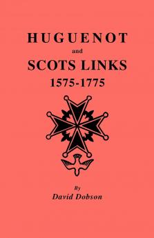 Huguenot and Scots Links 1575-1775