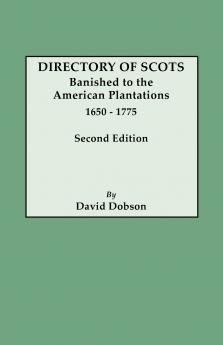 Directory of Scots Banished to the American Plantations 1650-1775. Second Edition (Revised)