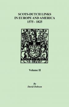 Scots-Dutch Links 1575-1825. Volume II