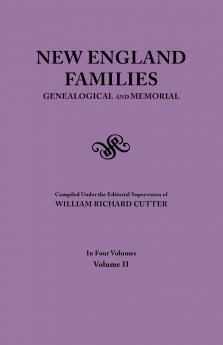 New England Families. Genealogical and Memorial. 1913 Edition. in Four Volumes. Volume II