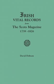 Irish Vital Records from the Scots Magazine 1739-1826
