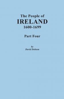 People of Ireland 1600-1699. Part Four