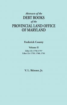 Abstracts of the Debt Books of the Provincial Land Office of Maryland. Frederick County Volume II