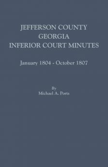 Jefferson County Georgia Inferior Court Minutes January 1804-October 1807