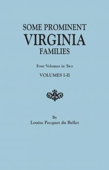 Some Prominent Virginia Families. Four Volumes in Two. Volumes I-II