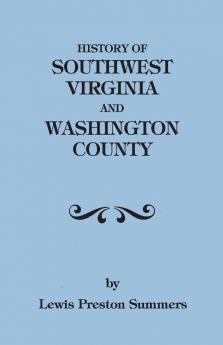 History of Southwest Virginia 1746-1786; Washington County 1777-1870