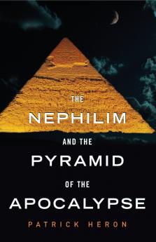 The Nephilim and Pyramid of Apocalypse