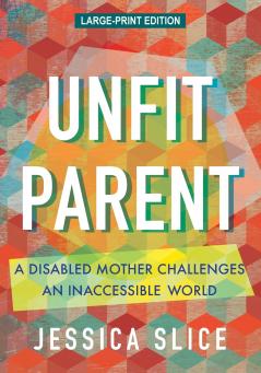 Unfit Parent (LARGE PRINT EDITION)