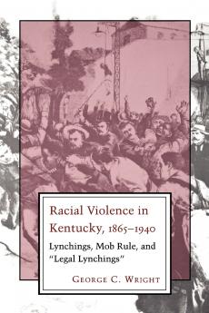 Racial Violence in Kentucky 1865--1940