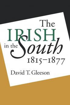 The Irish in the South 1815-1877