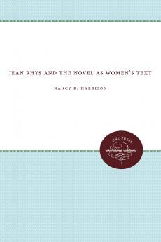 Jean Rhys and the Novel As Women's Text