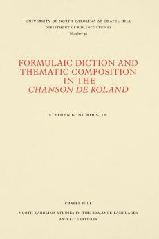 Formulaic Diction and Thematic Composition in the Chanson de Roland
