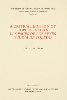 A Critical Edition of Lope de Vega's Las paces de los reyes y judía de Toledo