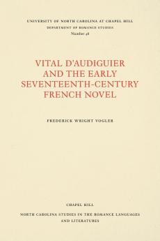 Vital d'Audiguier and the Early Seventeenth-Century French Novel