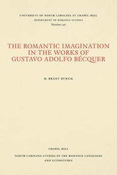 The Romantic Imagination in the Works of Gustavo Adolfo Bécquer