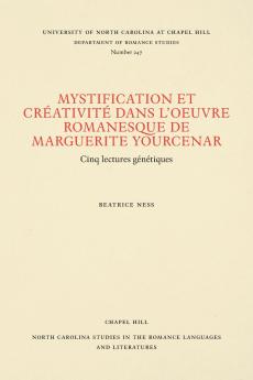 Mystification et Créativité dans l'oeuvre romanesque de Marguerite Yourcenar