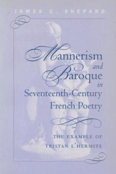 Mannerism and Baroque in Seventeeth-Century French Poetry