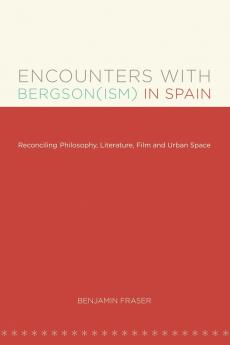 Encounters with Bergson(ism) in Spain