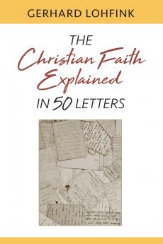 Christian Faith Explained in 50 Letters