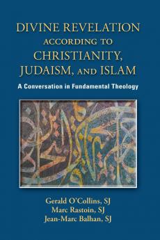 Divine Revelation According to Christianity Judaism and Islam