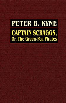 Captain Scraggs; or The Green-Pea Pirates