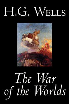 The War of the Worlds by H. G. Wells Science Fiction Classics