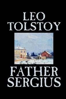 Father Sergius by Leo Tolstoy Fiction Literary