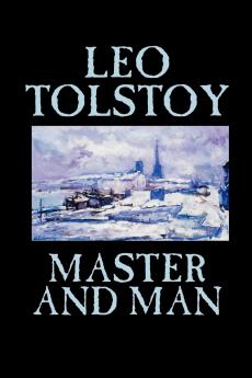 Master and Man by Leo Tolstoy Fiction Classics