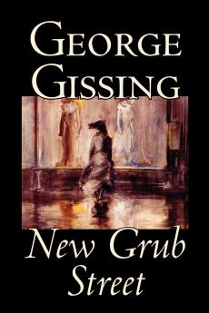 New Grub Street by George Gissing Fiction