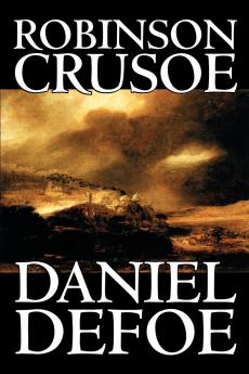 Robinson Crusoe by Daniel Defoe Fiction Classics