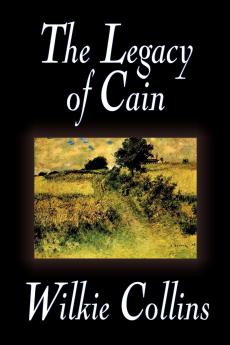 The Legacy of Cain by Wilkie Collins Fiction Literary
