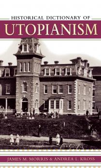 Historical Dictionary of Utopianism