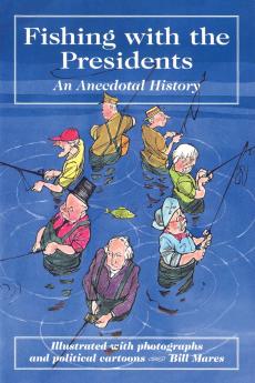 Fishing with the Presidents