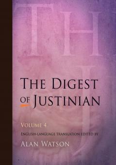 The Digest of Justinian Volume 4