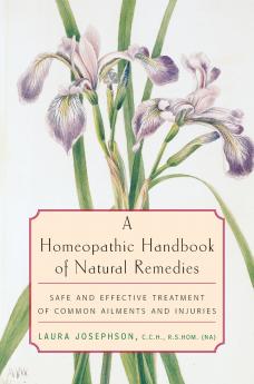 A Homeopathic Handbook of Natural Remedies