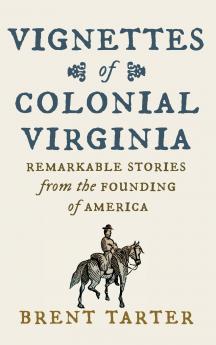 Vignettes of Colonial Virginia