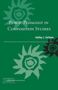 Public Pedagogy in Composition Studies