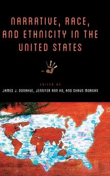 Narrative Race and Ethnicity in the United States